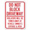 Signmission Do Not Block Driveway Violators Will Be Towed Away at Vehicle Owners Expense & Risk, A-1824-24179 A-1824-24179 - alternate 1